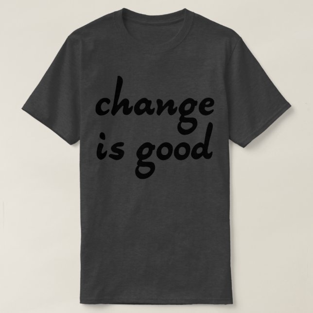 Camiseta A mudança é boa 4 (Frente do Design)