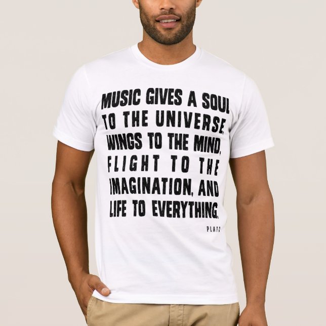 Camiseta A música dá uma alma ao universo (Frente)