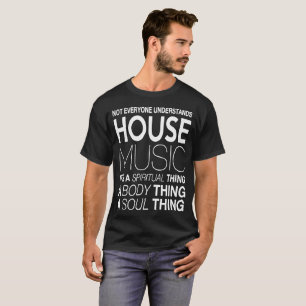 Camiseta A música DJ da casa não todos compreende o musi da