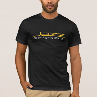 Camiseta A música jazz não é nada estar receosa de