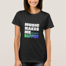 Camiseta A Música Me Faz Mais Feliz