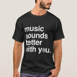 Camiseta A música soa melhor com você