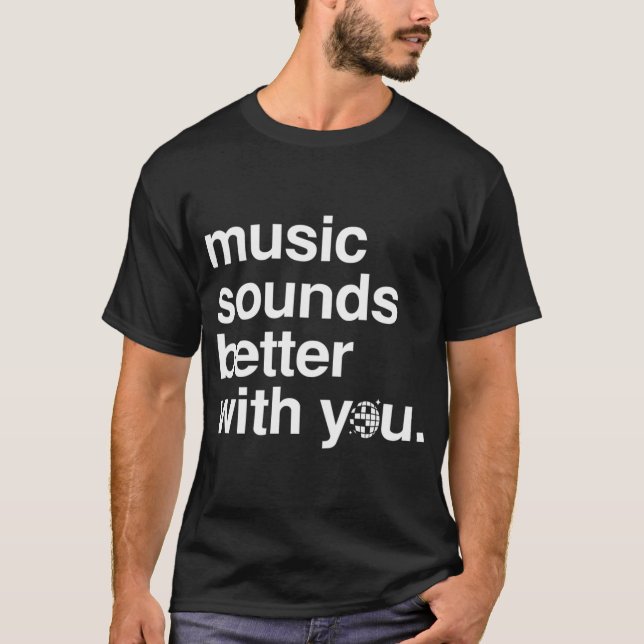 Camiseta A música soa melhor com você (Frente)