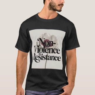 Camiseta A Não-Violência É Resistência
