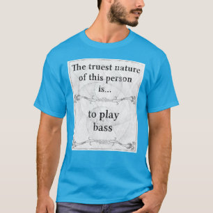 Camiseta A natureza a mais verdadeira… para jogar o baixo