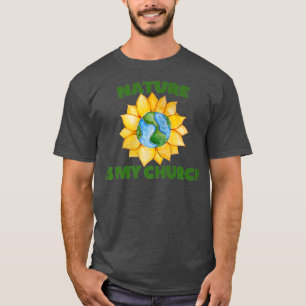 Camiseta A natureza é a minha Igreja Sunflower Earth Day A