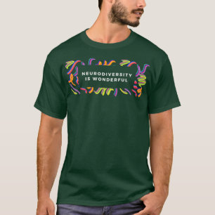 Camiseta A neurodiversidade é uma maravilhosa consciência a