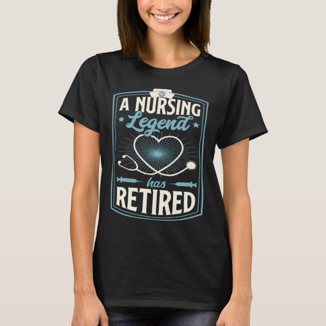 Camiseta A Nursing Legend Has Retired Retirement Party For  (Frente)