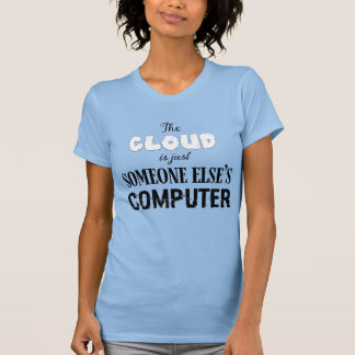Camiseta A Nuvem é apenas o Computador de Outra Pessoa