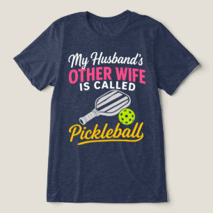 Camiseta A Outra Esposa do Meu Marido se Chama Pickleball E
