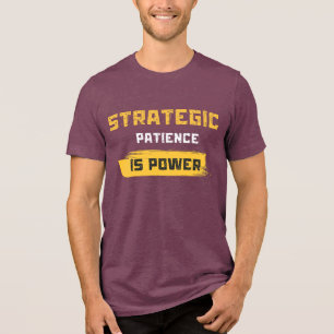 Camiseta a paciência estratégica é poder. citações filosófi