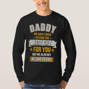 Camiseta A pai Tentou Encontrar A Melhor Pertencente A Você