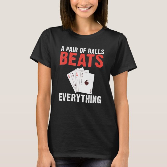 Camiseta A pair of Balls Beats everything Game Playing Card (Frente)