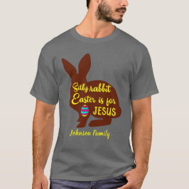 Camiseta A Páscoa do Coelho bobo é para Jesus Adicionar Nom
