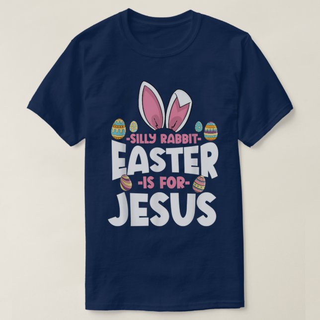 Camiseta A Páscoa Do Coelho bobo É Para Jesus Felz pascoa C (Frente do Design)
