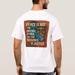 Camiseta A paz não é a ausência da guerra, mas a presença