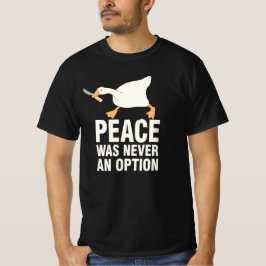 Camiseta A Paz Nunca Foi Uma Opção Engraçada E Irritada