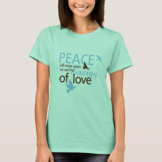 Camiseta A Paz Virá Quando Usarmos A Energia Do Amor