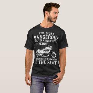 Camiseta A peça a mais perigosa de um Tshirt da motociclet