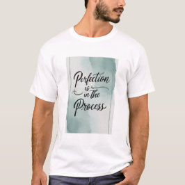 Camiseta A perfeição está no processo