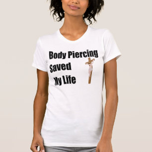 Camiseta A perfuração do corpo salvar minha vida