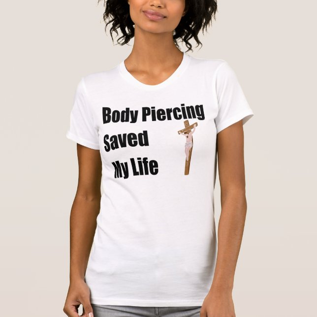 Camiseta A perfuração do corpo salvar minha vida (Frente)