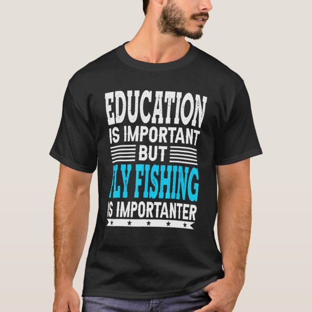 Camiseta A pesca com mosca é mais importante para o pescado (Frente)