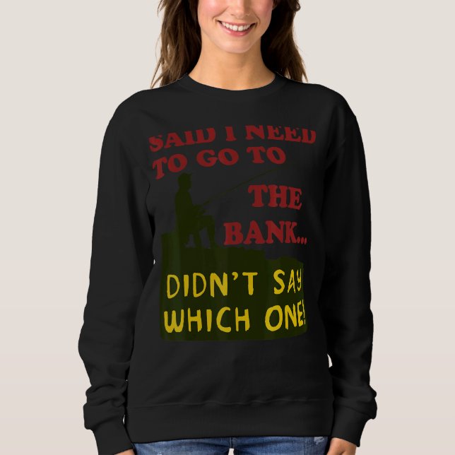 Camiseta A Pesca Disse Que Preciso Ir Para O Banco. (Frente)