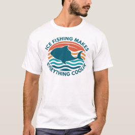 Camiseta A Pesca Do Gelo Torna Tudo Mais Frio | Pesca Do Ge