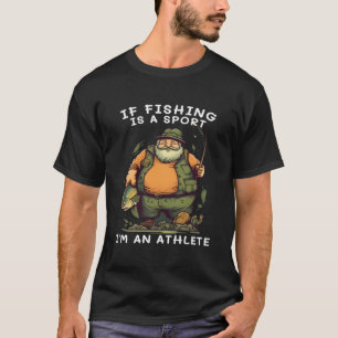Camiseta A Pesca É Esporte Eu Sou Atleta Para Papai Pescado