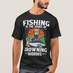Camiseta A pesca é o esporte de afogar minhocas - Pesca