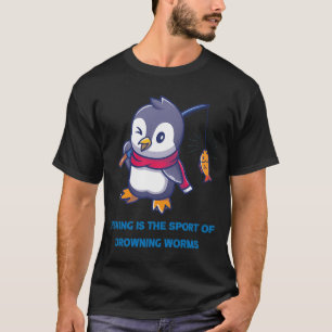 Camiseta A pesca é o esporte de afogar minhocas. presentes