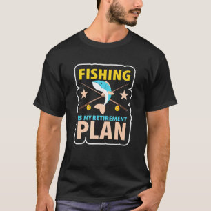 Camiseta A Pesca É O Meu Plano De Reforma Com A Pesca De Pe