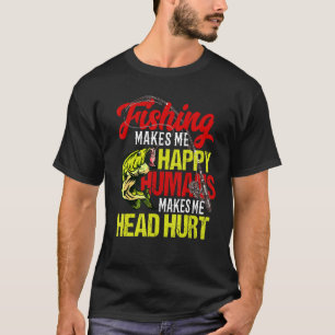 Camiseta A Pesca Me Faz Feliz Humanos Me Fazem Dor De Cabeç