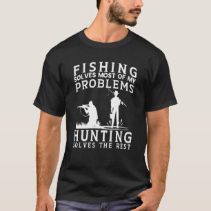 Camiseta A pesca resolve a maior parte do problema, a caça