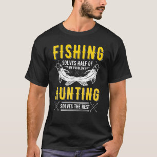 Camiseta A Pesca Resolve Meus Problemas A Caça Resolve O Re