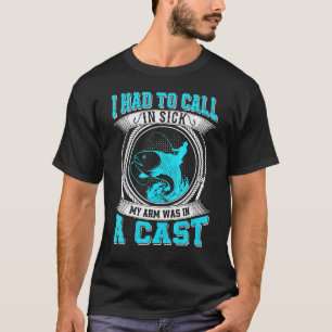 Camiseta A pesca teve que ligar para dizer que estava doent