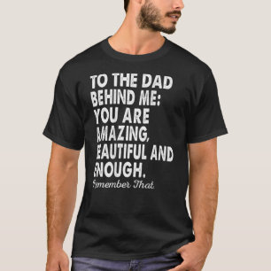 Camiseta À pessoa atrás de mim feliz Pai do Dia do Pai Mãe