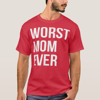 Camiseta A pior mãe, sempre engraçada, presente de Mamãe.