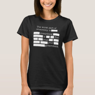Camiseta A Pior Parte Da Censura É Tudo Estar Bem