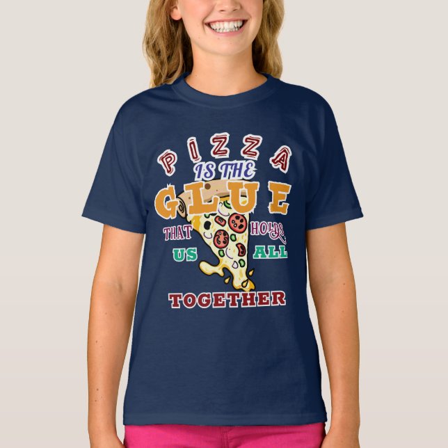 Camiseta A pizza é a cola que nos une a todos (Frente)