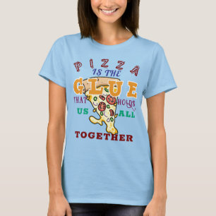 Camiseta A pizza é a cola que nos une a todos