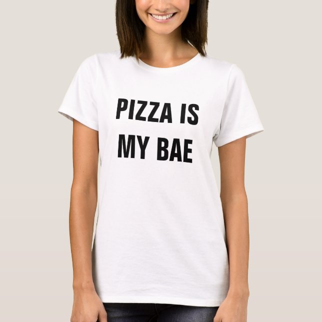 CAMISETA A PIZZA É MEU BAE (Frente)