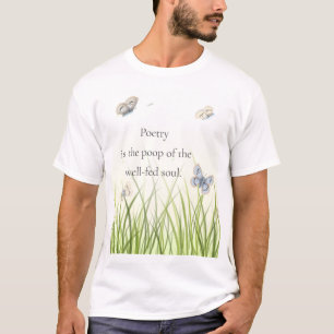 Camiseta "A poesia é o cocô da alma abastada"