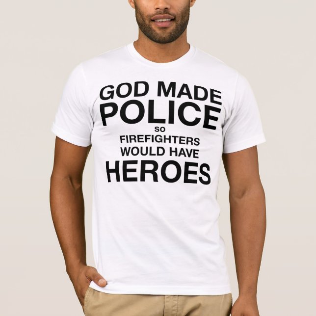 Camiseta A polícia feita deus assim que os bombeiros teriam (Frente)