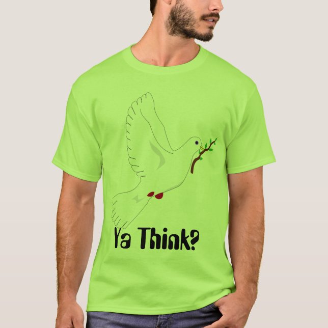 Camiseta A pomba da paz, Ya pensa? (Frente)