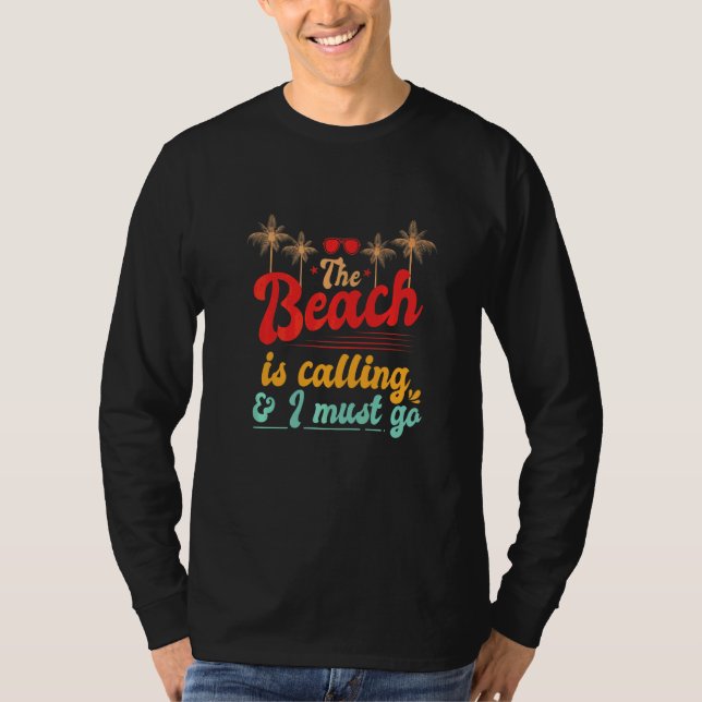 Camiseta A Praia Está Chamando & Eu Devo Ir Férias de Verão (Frente)