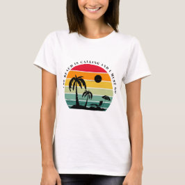 Camiseta A praia está ligando e eu tenho que ir