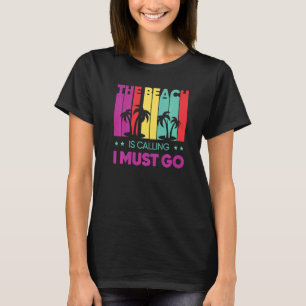 Camiseta A Praia Está Ligando Para Eu Ir Areia Surf Verão V