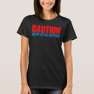 Camiseta A Precaução Não É Boa Com Outros _ —